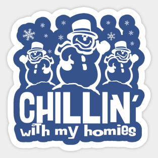 Chillin With My Homies Sticker